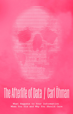 The Afterlife of Data: What Happens to Your Information When You Die and Why You Should Care Cover Image