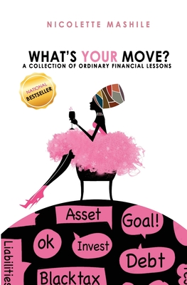 What's Your Move: A collection of Ordinary Financial Lessons Cover Image