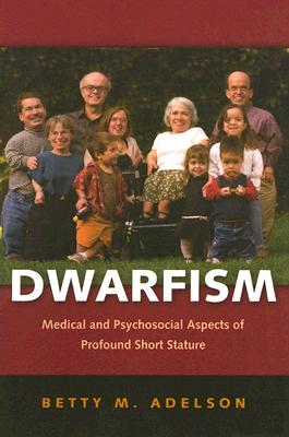 Dwarfism: Medical and Psychosocial Aspects of Profound Short Stature Cover Image