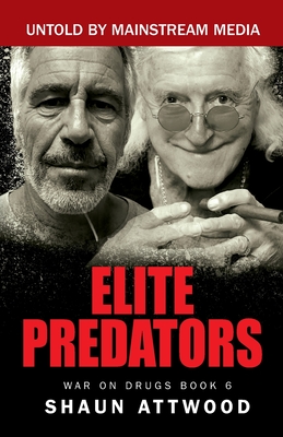 Elite Predators: From Jimmy Savile and Lord Mountbatten to Jeffrey Epstein and Ghislaine Maxwell By Shaun Attwood Cover Image