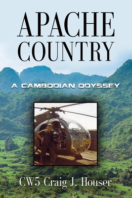Apache Country: A Cambodian Odyssey By Cw5 Craig J. Houser Cover Image