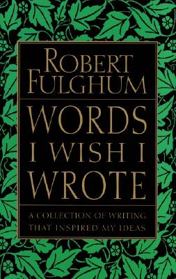 Words I Wish I Wrote: A Collection of Writing That Inspired My Ideas Cover Image
