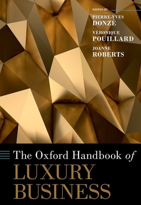 The Oxford Handbook of Luxury Business (Oxford Handbooks