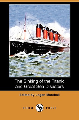 The Sinking of the Titanic and Great Sea Disasters (Dodo Press)