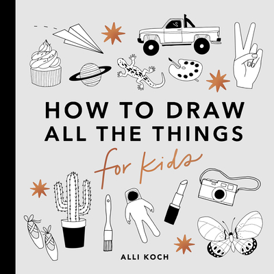All the Things: How to Draw Books for Kids (How to Draw For Kids Series) Cover Image