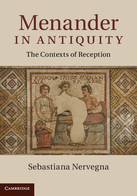 Menander in Antiquity: The Contexts of Reception Cover Image