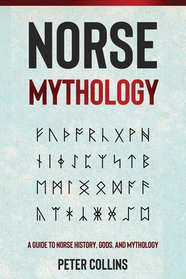 Norse Mythology: A Guide to Norse History, Gods and Mythology Cover Image