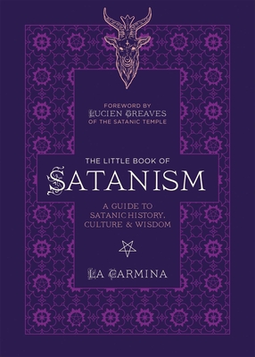 The Little Book of Satanism: A Guide to Satanic History, Culture, and Wisdom By La Carmina Cover Image