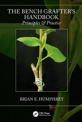The Bench Grafter's Handbook: Principles & Practice Cover Image