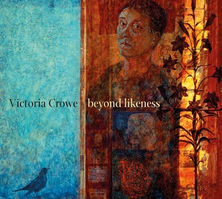 Victoria Crowe: Beyond Likeness Cover Image