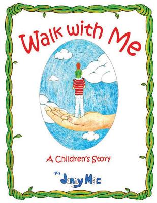 Walk with Me: A Childrens Book By Jonathan Michael McGowan Cover Image