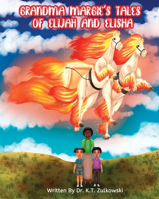 Grandma Margie's Tales of Elijah and Elisha Cover Image