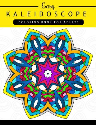 Easy Kaleidoscope Coloring Book for Adults: Adult coloring Book Cover Image