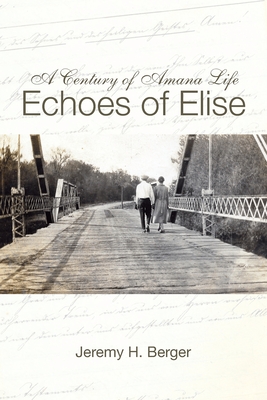 A Century of Amana Life: Echoes of Elise
