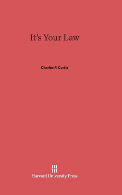It's Your Law By Charles P. Curtis Cover Image