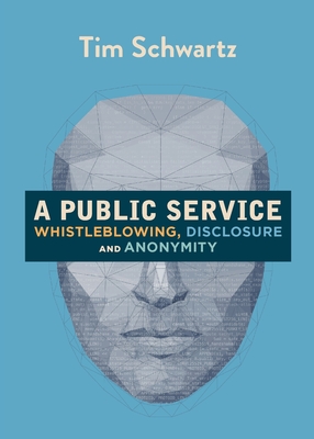 A Public Service: Whistleblowing, Disclosure and Anonymity