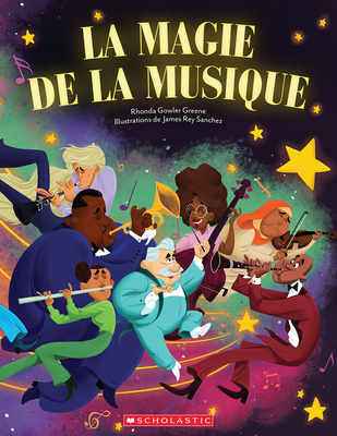 La Magie de la Musique By Rhonda Gowler Greene, James Rey Sanchez (Illustrator) Cover Image