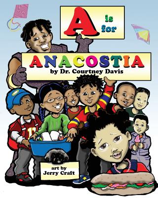 A is for Anacostia By Courtney Davis, Jerry Craft (Illustrator) Cover Image