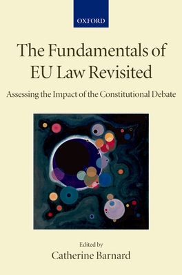 Fundamentals of EU Law Revisited: Assessing the Impact of the Constitutional Debate (Collected Courses of the Academy of European Law #16) Cover Image