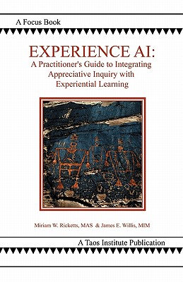Experience AI: A Practitioner's Guide to Integrating Appreciative Inquiry and Experiential Learning By Miriam Ricketts, Jim Willis Cover Image