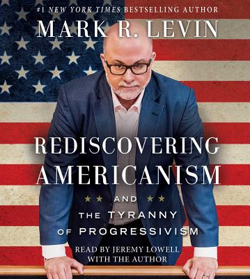 Rediscovering Americanism: And the Tyranny of Progressivism Cover Image