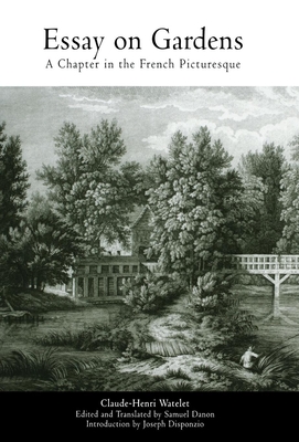 Essay on Gardens: A Chapter in the French Picturesque (Penn Studies in Landscape Architecture)