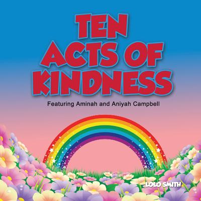Ten Acts of Kindness Featuring Aminah and Aniyah Campbell Cover Image