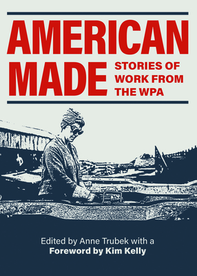 American Made: Stories of Work from the WPA
