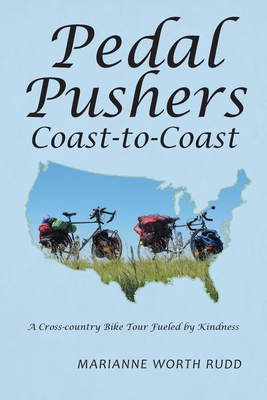 Pedal Pushers Coast-To-Coast: A Cross-Country Bike Tour Fueled by Kindness cover