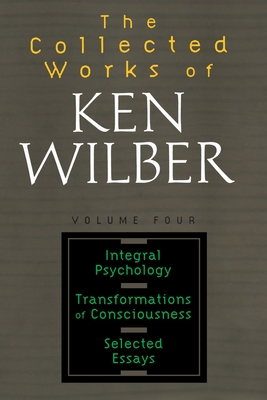 The Collected Works of Ken Wilber, Volume 4 By Ken Wilber Cover Image