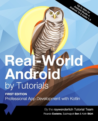 Real-World Android by Tutorials (First Edition): Professional App Development with Kotlin By Ricardo Costeira, Subhrajyoti Sen, Kolin Stürt Cover Image