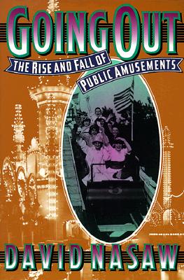 Going Out: The Rise and Fall of Public Amusements Cover Image