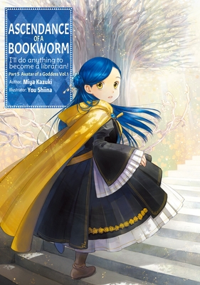 Ascendance of a Bookworm: Part 5 Volume 1 (Ascendance of a Bookworm (Light Novel) #22)