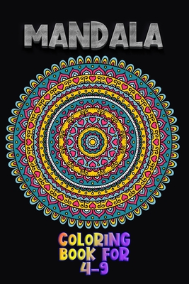 Mandala Coloring Book For 4-9: Beautiful Illustrations with 100 plus unique hand drawn illustrations to color bool for mandala lovers. By Masab Press House Cover Image