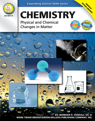 Chemistry, Grades 6 - 12: Physical and Chemical Changes in Matter (Expanding Science Skills) Cover Image