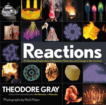 Reactions: An Illustrated Exploration of Elements, Molecules, and Change in the Universe, Book 3 of 3 Cover Image