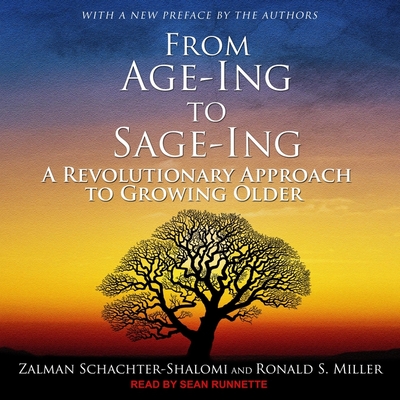 From Age-Ing to Sage-Ing Lib/E: A Revolutionary Approach to Growing Older Cover Image