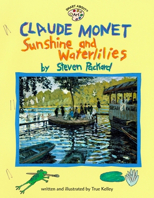 Claude Monet: Sunshine and Waterlilies: Sunshine and Waterlilies (Smart About Art) Cover Image