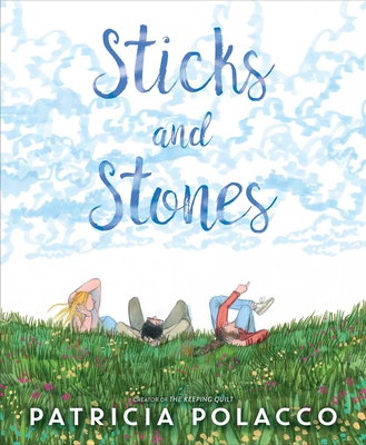 Sticks and Stones By Patricia Polacco, Patricia Polacco (Illustrator) Cover Image