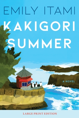 Kakigori Summer: A Novel By Emily Itami Cover Image