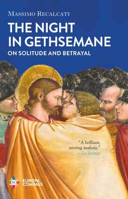The Night in Gethsemane: On Solitude and Betrayal