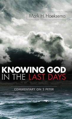 Knowing God in the Last Days: Commentary on 2 Peter Cover Image