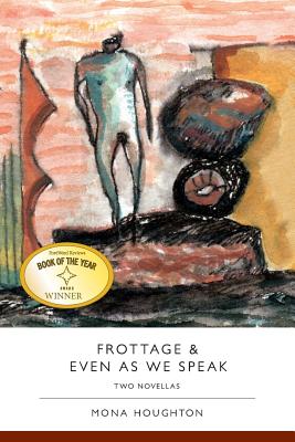 Cover for Frottage & Even as We Speak