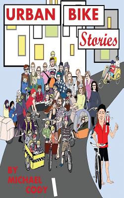 Urban Bike Stories: Real people living car-free Cover Image