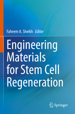 Engineering Materials for Stem Cell Regeneration By Faheem A. Sheikh (Editor) Cover Image