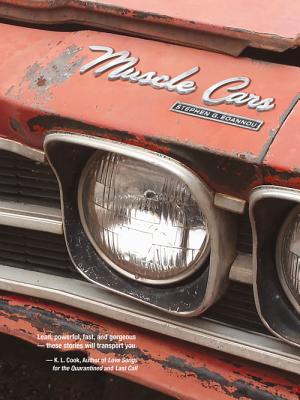 Muscle Cars (SFWP Literary Awards) By Stephen G. Eoannou Cover Image