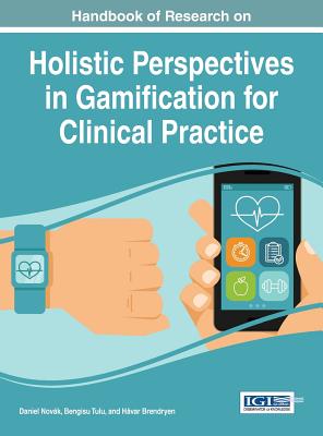 Handbook of Research on Holistic Perspectives in Gamification for Clinical Practice Cover Image