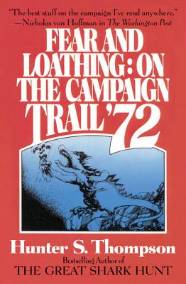 fear and loathing on the campaign trail 72 fear and loathing on the campaign trail 72