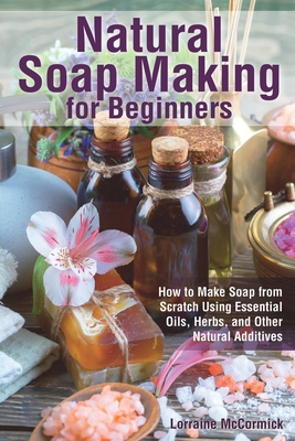 SOAP MAKING EBOOK - How-to use herbs, essential oil blends and 8 vegan soap  recipes for all seasons