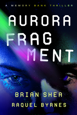 Aurora Fragment By Raquel Byrnes, Brian Shea Cover Image